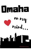 Omaha on my Mind... Wide Ruled Journal: Omaha nostalgia 108 page wide ruled journal 6x9 inches for note-taking, list-making and everyday planning(Feeling Nostalgic Thoughts of Home Collection)