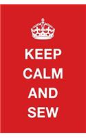 Keep Calm and Sew: Blank Ruled Lined Composition Notebook