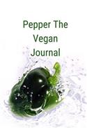 Pepper the Vegan Journal: Customized Vegan journal, each page uniquely designed to your vegan needs with 100 pages and 6 x 9 and a glossy cover