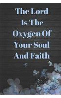 The Lord Is the Oxygen of Your Soul and Faith Journal