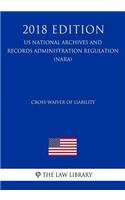 Cross-Waiver of Liability (Us National Aeronautics and Space Administration Regulation) (Nasa) (2018 Edition)