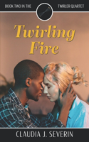 Twirling Fire: (2 The Twirler Quartet)