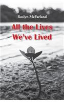 All the Lives We've Lived