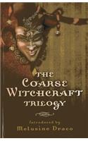 Coarse Witchcraft Trilogy
