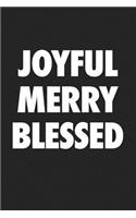 Joyful Merry Blessed: A 6x9 Inch Matte Softcover Journal Notebook with 120 Blank Lined Pages and an Uplifting Positive Faith Cover Slogan