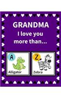 Grandma I Love You More Than: Reasons Why I Love Grandma Fill in the Blank Book Size 7.5 X 9.25