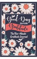 Good Day Start With Gratitude - The Five-Minute Gratitude Journal