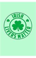 Irish Livers Matter: Funny and Versatile Irish Themed Journal Notebook.