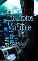 The Protos Mandate Lib/E: A Scientific Novel(Science and Fiction Series Lib/E)