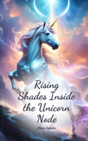 Rising Shades Inside the Unicorn Node