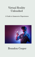 Virtual Reality Unleashed