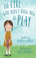 The Girl Who Didn't Know How To Play