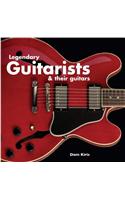 Legendary Guitarists & Their Guitars