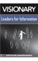 Visionary Leaders for Information