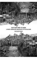 Suffled How It Gush: A North American Anarchist in the Balkans