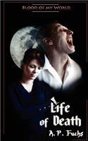 Life of Death (Blood of My World Novella Three)