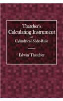 Thachers Calculating Instrument or Cylindrical Slide-rule