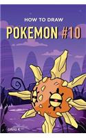 How to Draw Pokemon #10: The Step-By-Step Pokemon Drawing Book