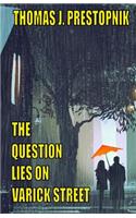 Question Lies on Varick Street