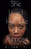 She Lived Her Life On Purpose