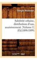 Salubrité Urbaine, Distributions d'Eau, Assainissement (Éd.1898-1899)