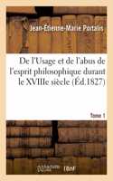 de l'Usage Et de l'Abus de l'Esprit Philosophique Durant Le Xviiie Siècle