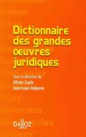 Dictionnaire Des Grandes Oeuvres Juridiques / Dictionary of Great Works Legal