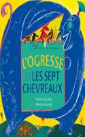 L'ogresse et les sept chevreaux
