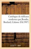 Catalogue de Tableaux Modernes Par Boudin, Boulard, Calame