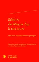 Seduire Du Moyen Age a Nos Jours