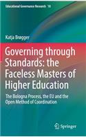 Governing Through Standards: The Faceless Masters of Higher Education