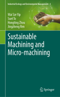 Sustainable Machining and Micro-machining