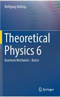 Theoretical Physics 6: Quantum Mechanics - Basics
