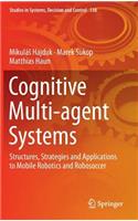 Cognitive Multi-Agent Systems