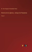 Historia de la iglesia y obispo de Pamplona
