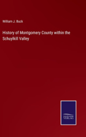 History of Montgomery County within the Schuylkill Valley