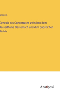 Genesis des Concordates zwischen dem Kaiserthume Oesterreich und dem päpstlichen Stuhle