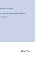 Indian Games; An historical research