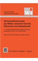 Wirtschaftsinformatik ALS Mittler Zwischen Technik, Ökonomie Und Gesellschaft