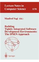 Building Tightly Integrated Software Development Environments: The Ipsen Approach