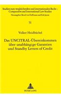 Das UNCITRAL-Uebereinkommen ueber unabhaengige Garantien und Standby Letters of Credit
