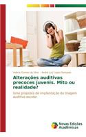 Alterações auditivas precoces juvenis. Mito ou realidade?