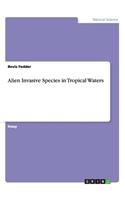 Alien Invasive Species in Tropical Waters