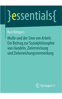 Muße Und Der Sinn Von Arbeit: Ein Beitrag Zur Sozialphilosophie Von Handeln, Zielerreichung Und Zielerreichungsvermeidung