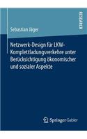 Netzwerk-Design Für Lkw-Komplettladungsverkehre Unter Berücksichtigung Ökonomischer Und Sozialer Aspekte