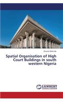 Spatial Organisation of High Court Buildings in South Western Nigeria