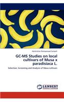 GC-MS Studies on Local Cultivars of Musa X Paradisiaca L.