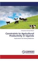 Constraints to Agricultural Productivity in Uganda