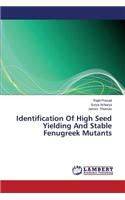 Identification Of High Seed Yielding And Stable Fenugreek Mutants
