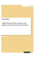 Multi-Channel-Vertrieb. Chancen und Risiken des Vertriebs über das Internet